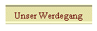 Unser Werdegang